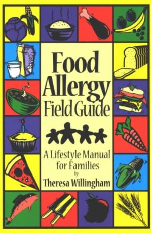 Food Allergy Field Guide: A Lifestyle Manual for Families