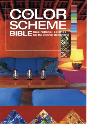 Color Scheme Bible: Inspirational Palettes for Designing Home Interiors