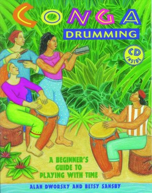 Conga Drumming: A Beginners Guide to Playing with Time with CD