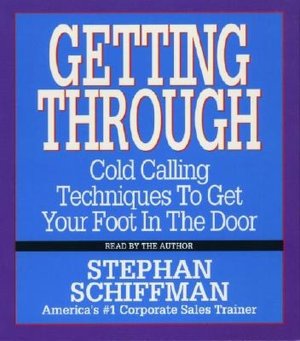 Getting Through: Cold Calling Techniques To Get Your Foot In The Door