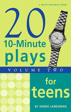 Twenty 10-Minute Plays Volume II For Teens