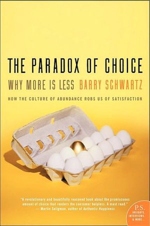 Paradox of Choice: Why More is Less