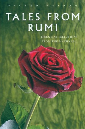Tales from Rumi: Essential Selections from the Mathnawi