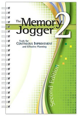 The Memory Jogger II: Tools for Continuous Improvement and Effective Planning