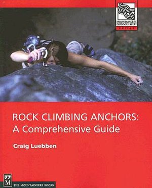 Rock Climbing Anchors: A Comprehensive Guide
