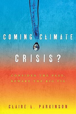 Coming Climate Crisis?: Consider the Past, Beware the Big Fix