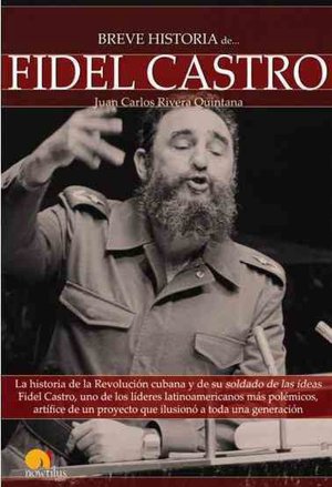 Breve historia de Fidel Castro/ Brief history of Fidel Castro
