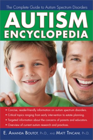 Autism Encyclopedia: The Complete Guide to Autism Spectrum Disorders