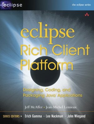 Eclipse Rich Client Platform: Designing, Coding, and Packaging Java Applications (Eclipse Series)