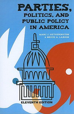 Parties, Politics, and Public Policy in America, 11th Edition