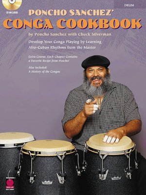 Poncho Sanchez' Conga Cookbook: Develop Your Conga Playing by Learning Afro-Cuban Rhythms from the Master