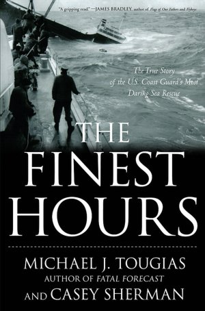 The Finest Hours: The True Story of the U.S. Coast Guard's Most Daring Sea Rescue