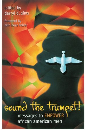 Sound the Trumpet!: Messages to Empower African American Men