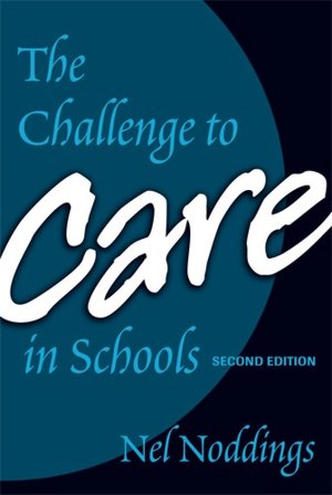 The Challenge to Care in Schools 2nd Editon