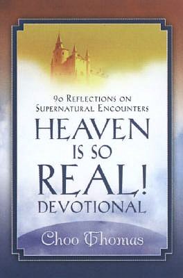 Heaven is So Real Devotional: 90 Reflections on Supernatural Encounters