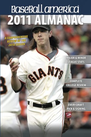 Baseball America 2011 Almanac: A Comprehensive Review of the 2010 Season