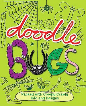 Doodle Bugs: Packed with Creepy Crawly Info and Designs