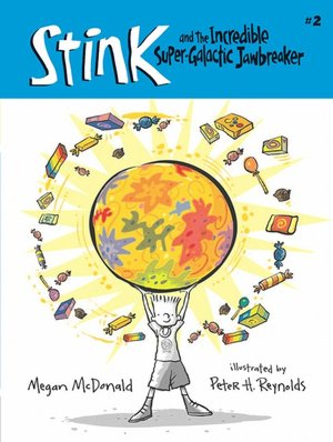 Stink and the Incredible Super-Galactic Jawbreaker (Stink Series #2)