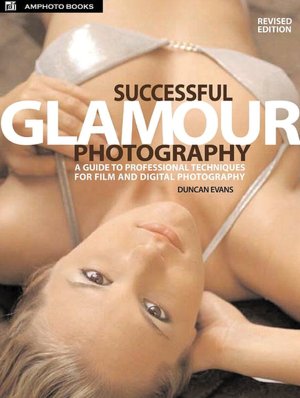Successful Glamour Photography: Professional Techniques for Film and Digital Photography