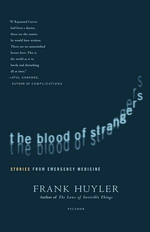 The Blood of Strangers: Stories from Emergency Medicine