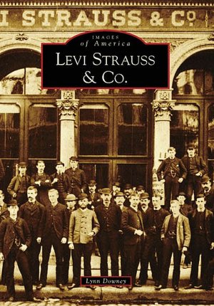 Levi Strauss & Co., San Fransisco, California (Images of America Series)