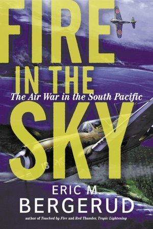Fire in the Sky: The Air War in the South Pacific