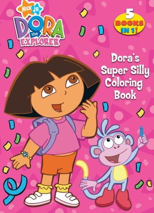 Dora's Super Silly Coloring Book