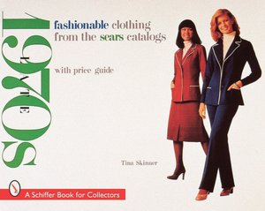 Fashionable Clothing from the Sears Catalogs: Late '70s
