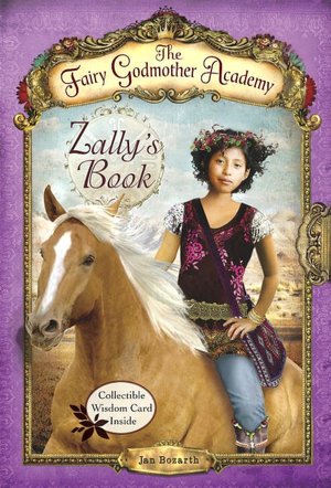 Zally's Book (The Fairy Godmother Academy Series #3)