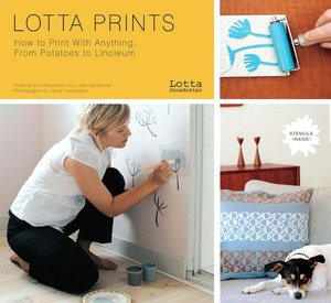 Lotta Prints: How to Print with Anything, from Potatoes to Linoleum