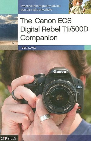 The Canon EOS Digital REbel Tli/500D Companion