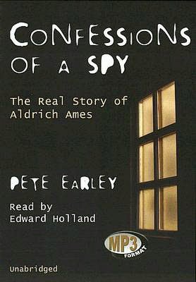 Confessions of a Spy: The Real Story of Aldrich Ames
