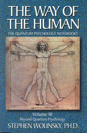 The Way of the Human: Beyond the Quantum Psychology