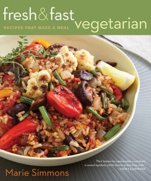 Fresh and Fast Vegetarian: Recipes That Make a Meal