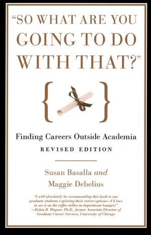 Free audio book download online So What Are You Going to Do with That?: Finding Careers Outside Academia