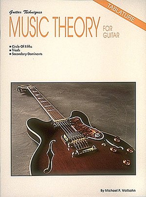 Music Theory for Guitar: An Introduction To The Essentials