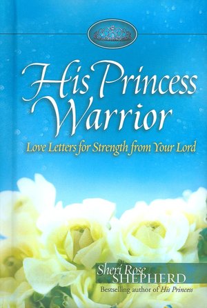 His Princess Warrior: Love Letters for Strength from Your Lord