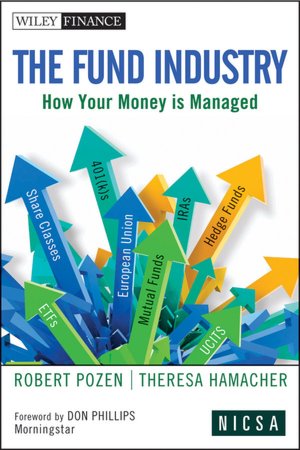 Free ebook and download The Fund Industry: How Your Money Is Managed 9780470634257 (English Edition)