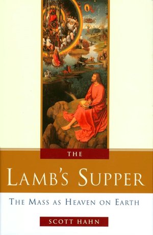 The Lamb's Supper: The Mass as Heaven on Earth