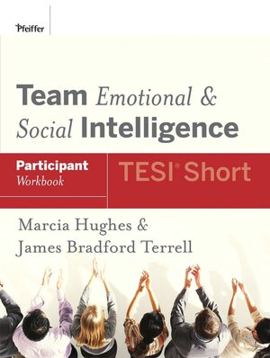 Team Emotional and Social Intelligence: Participant Workbook
