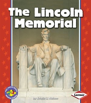 The Lincoln Memorial (Pull Ahead Books - American Symbols Series)