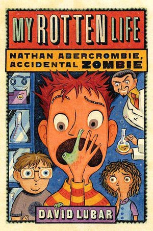 My Rotten Life (Nathan Abercrombie, Accidental Zombie Series #1)