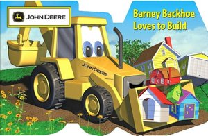 Barney Backhoe Loves to Build (John Deere Children's Series)