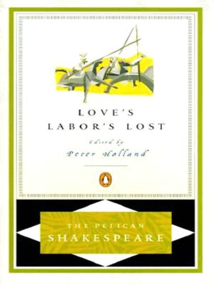 Love's Labor's Lost (Pelican Shakespeare Series)