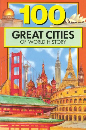 One Hundred Great Cities of World History