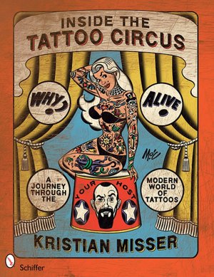 Inside the Tattoo Circus: A Journey through the Modern World of Tattoos