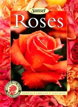 Roses: Placing Roses, Planting & Care, The Best Varieties