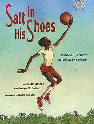 Salt In His Shoes: Michael Jordan in Pursuit of a Dream