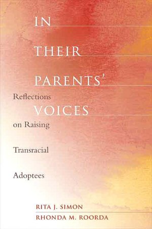 In Their Parents' Voices: Reflections on Raising Transracial Adoptees