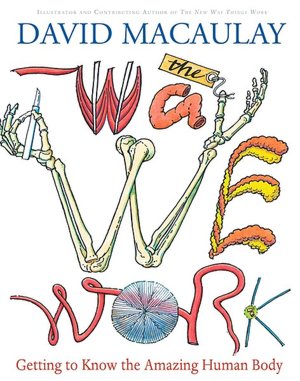 The Way We Work: Getting to Know the Amazing Human Body